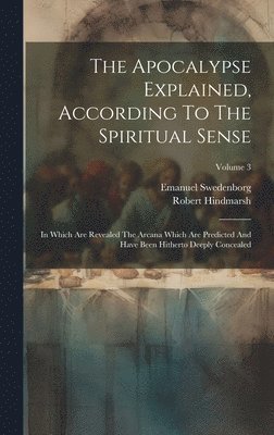 Apocalypse Explained, According To The Spiritual Sense