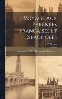 bokomslag Voyage Aux Pyrnes Franaises Et Espagnoles