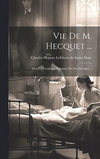 bokomslag Vie De M. Hecquet ...