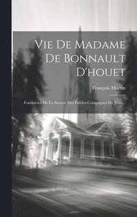 bokomslag Vie De Madame De Bonnault D'houet