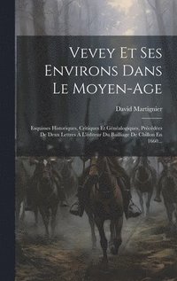 bokomslag Vevey Et Ses Environs Dans Le Moyen-age