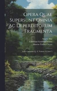 bokomslag Opera Quae Supersunt Omnia Ac Deperditorum Fragmenta