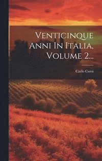 bokomslag Venticinque Anni In Italia, Volume 2...