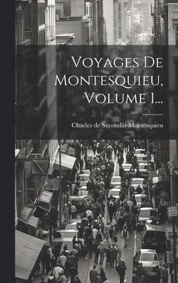 bokomslag Voyages De Montesquieu, Volume 1...
