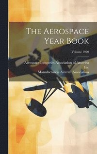 bokomslag The Aerospace Year Book; Volume 1920