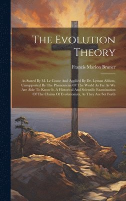 Francis Marion Bruner - Evolution Theory, Inbunden