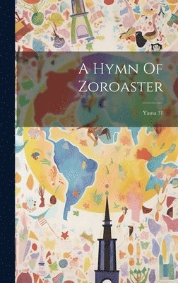 A Hymn Of Zoroaster 1