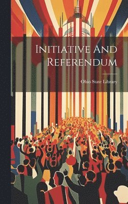 Ohio State Library - Initiative And Referendum, Inbunden