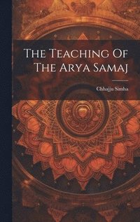 bokomslag The Teaching Of The Arya Samaj