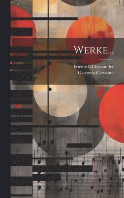 Giacomo Carissimi, Friedrich Chrysander - Werke..., Inbunden