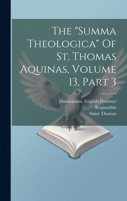 bokomslag "summa Theologica" Of St. Thomas Aquinas, Volume 13, Part 3