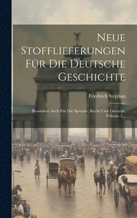 bokomslag Neue Stofflieferungen Fr Die Deutsche Geschichte