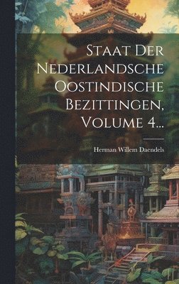 Staat Der Nederlandsche Oostindische Bezittingen, Volume 4... 1