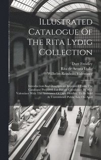 bokomslag Illustrated Catalogue Of The Rita Lydig Collection