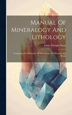 Manual Of Mineralogy And Lithology 1