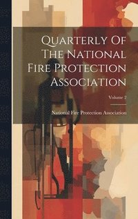 bokomslag Quarterly Of The National Fire Protection Association; Volume 2