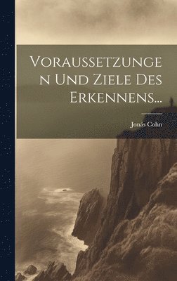 bokomslag Voraussetzungen und Ziele des Erkennens...