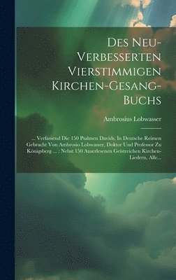 bokomslag Des Neu-verbesserten Vierstimmigen Kirchen-gesang-buchs