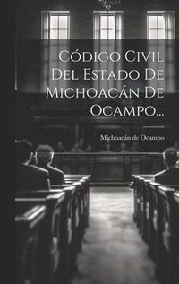 bokomslag Cdigo Civil Del Estado De Michoacn De Ocampo...