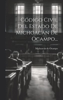 Cdigo Civil Del Estado De Michoacn De Ocampo... 1