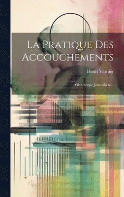 La Pratique Des Accouchements 1