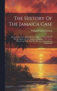 bokomslag The History Of The Jamaica Case