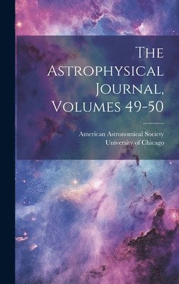 bokomslag Astrophysical Journal, Volumes 49-50