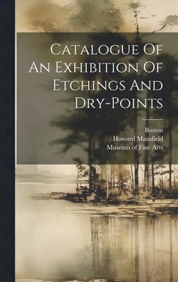 Catalogue Of An Exhibition Of Etchings And Dry-points 1