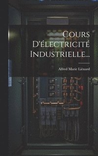 bokomslag Cours D'lectricit Industrielle...
