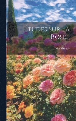 bokomslag Études Sur La Rose...