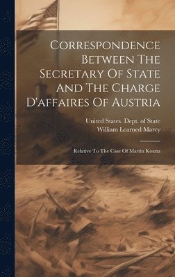 Correspondence Between The Secretary Of State And The Charge D'affaires Of Austria 1