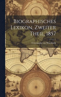bokomslag Biographisches Lexikon, Zweiter Theil, 1857