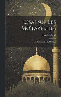 bokomslag Essai Sur Les Mo'tazlites