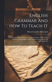 bokomslag English Grammar And How To Teach It