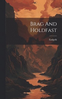 bokomslag Brag And Holdfast