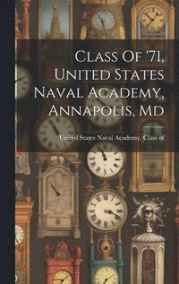 bokomslag Class Of '71, United States Naval Academy, Annapolis, Md