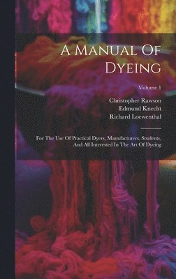 bokomslag A Manual Of Dyeing