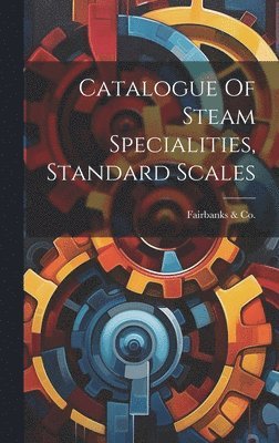 Catalogue Of Steam Specialities, Standard Scales 1