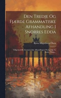 bokomslag Den Tredje Og Fjrde Grammatiske Afhandling I Snorres Edda