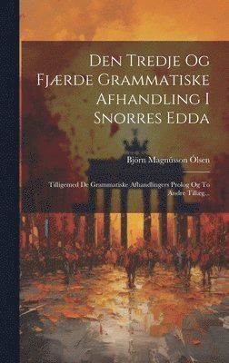 Den Tredje Og Fjrde Grammatiske Afhandling I Snorres Edda 1