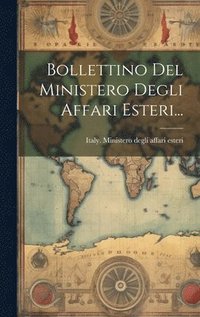 bokomslag Bollettino Del Ministero Degli Affari Esteri...