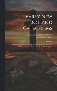 bokomslag Early New England Catechisms