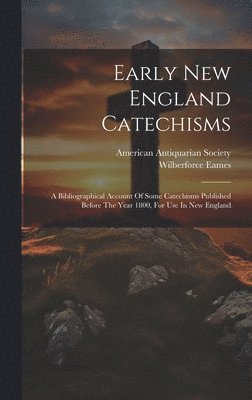 Early New England Catechisms 1