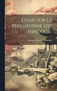 bokomslag Essais Sur La Philosophie Des Hindous...