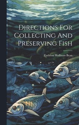 bokomslag Directions For Collecting And Preserving Fish