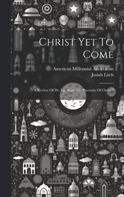 bokomslag Christ Yet To Come