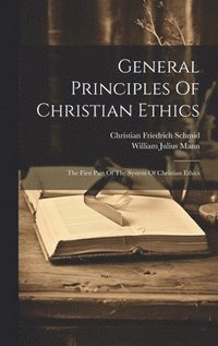 bokomslag General Principles Of Christian Ethics