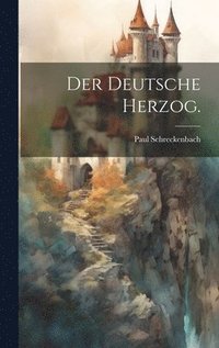 bokomslag Der Deutsche Herzog.