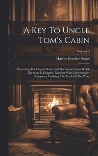 bokomslag A Key To Uncle Tom's Cabin