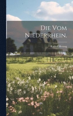 Rudolf Herzog - vom Niederrhein., Inbunden